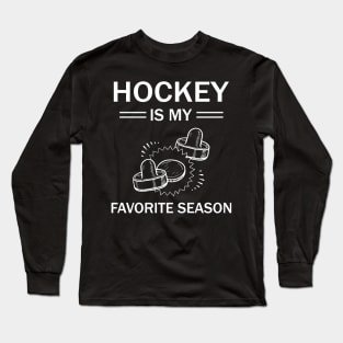 Hockey is my favorite season tshirt Long Sleeve T-Shirt